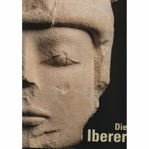 Die Iberer. Ausstellungskatalog der Kunst- und Ausstellungshalle der Bundesrepublik Deutschland Bonn, 15. Mai -23. Aug. 1998