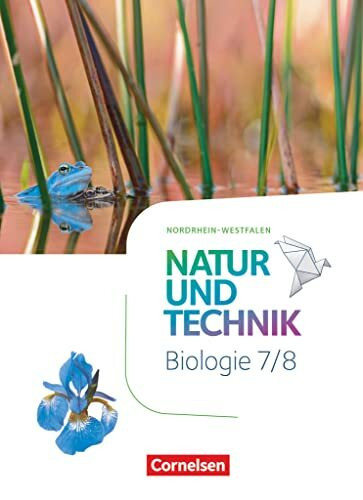 Natur und Technik - Biologie Neubearbeitung - Nordrhein-Westfalen - 7./8. Schuljahr: Schulbuch