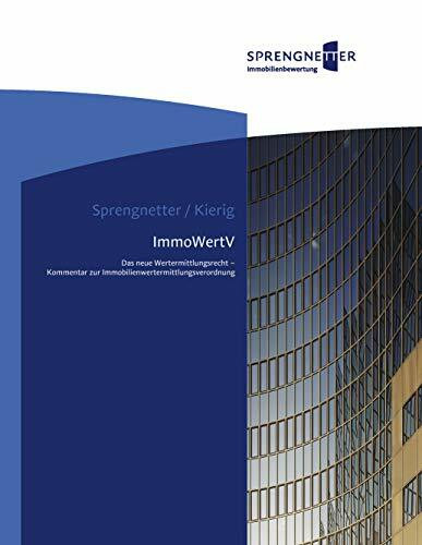 ImmoWertV - Das neue Wertermittlungsrecht: Das neue Wertermittlungsrecht - Kommentar zur Immobilienwertermittlungsverordnung