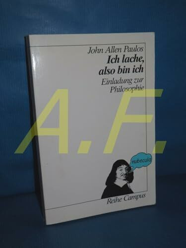 Ich lache, also bin ich: Einladung zur Philosophie (Reihe Campus)