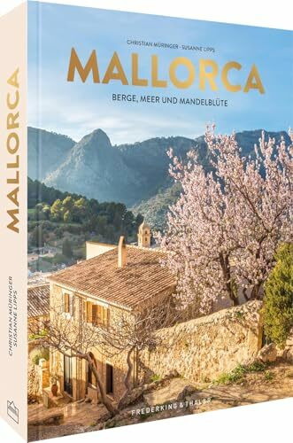 Bildband Mallorca: Berge, Meer und Mandelblüte. Entdecken Sie die Lieblingsinsel der Deutschen von ihrer schönsten Seite.
