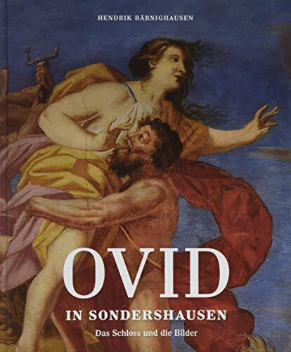 Ovid in Sondershausen: Das Schloss und die Bilder (Sondershäuser Kataloge)