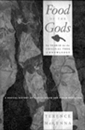 Food of the Gods: The Search for the Original Tree of Knowledge - A Radical History of Plants, Drugs and Human Evolution