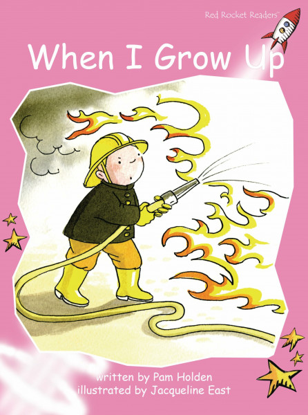 Red Rocket Readers: Pre-Reading Fiction Set B: When I Grow Up (Red Rocket Readers: Pre-reading Level: Pink)