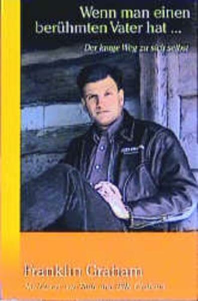 Wenn man einen berühmten Vater hat: Der lange Weg zu sich selbst (Hänssler-Biographien)