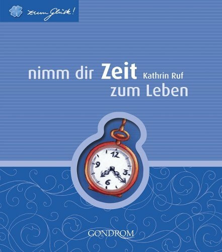 Nimm dir Zeit zum Leben!