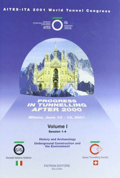 Progress in Tunnelling After 2000: Proceedings of the Aites-Ita 2001 World Tunnel Congress, Milan-Italy 10Th-13th June 2001H