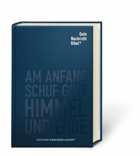 Gute Nachricht Bibel: Klassik Edition; mit den Spätschriften des Alten Testaments Gute Nachricht Bibel: Klassik Edition; mit den Spätschriften des Alten Testaments