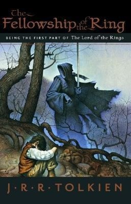 The Fellowship of the Ring: Being the First Part of the Lord of the Rings