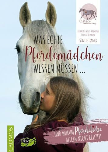 Was echte Pferdemädchen wissen müssen ...: ... und warum Pferdeliebe allein nicht reicht!