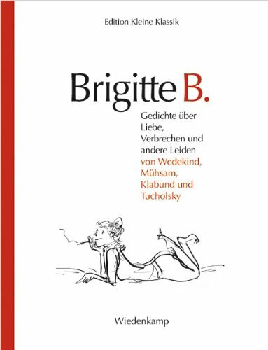 Brigitte B. Gedichte über Liebe, Verbrechen und andere Leiden