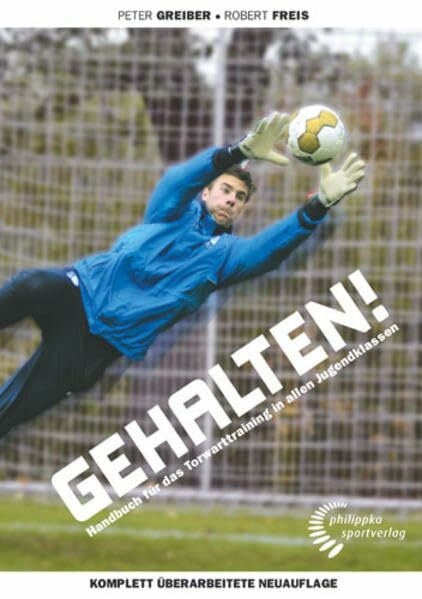 Gehalten!: Handbuch für das Torwarttraining in allen Jugendklassen