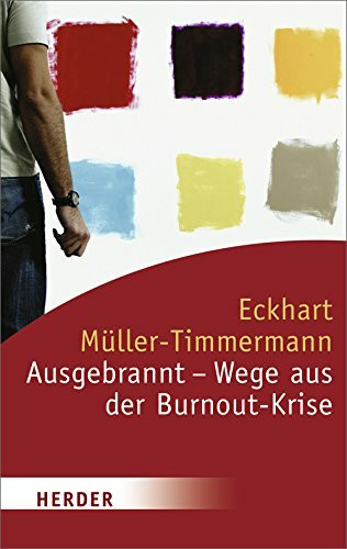 Ausgebrannt - Wege aus der Burnout-Krise (HERDER spektrum)