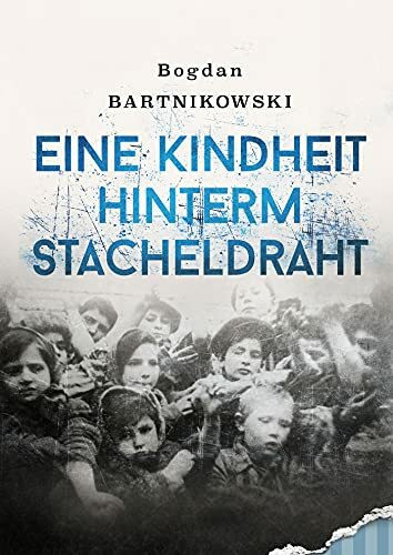 Eine Kindheit hinterm Stacheldraht