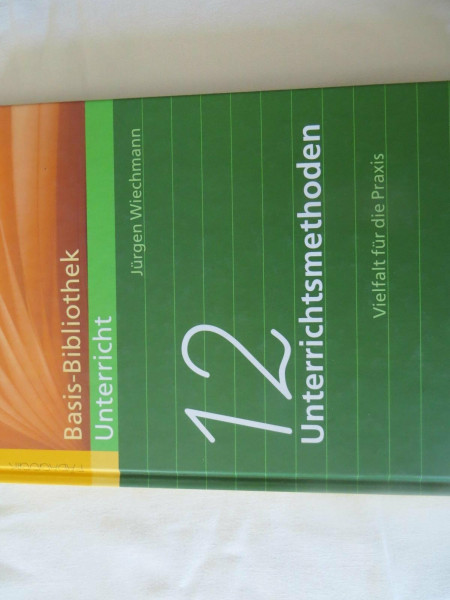 Zwölf Unterrichtsmethoden: Vielfalt für die Praxis (Beltz Pädagogik)