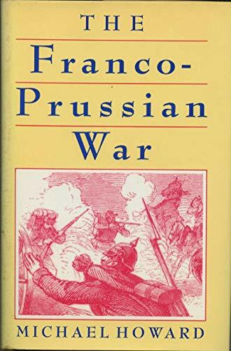 Franco Prussian War: The German Invasion of France, 1870-71: The German Invasion of France, 1870-1871