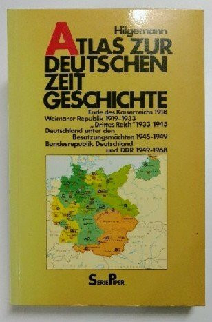 Atlas zur deutschen Zeitgeschichte: 1918-1968 (Piper Taschenbuch)