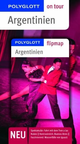 POLYGLOTT on tour Reiseführer Argentinien: Polyglott on tour mit Flipmap