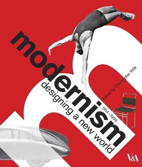 Modernism: Designing a New World 1914-1939