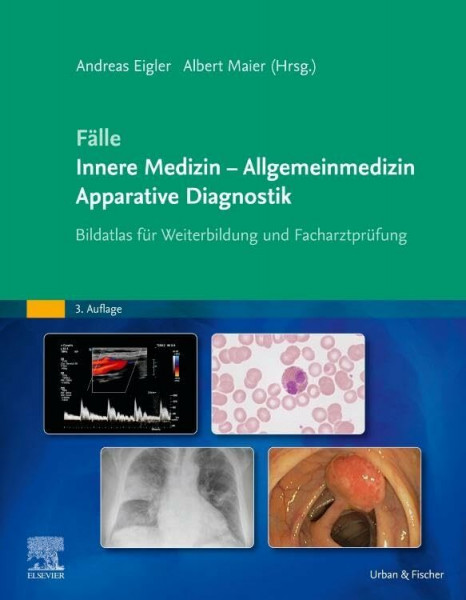 Fälle Innere Medizin - Allgemeinmedizin - Apparative Diagnostik: Bildatlas für Weiterbildung und Facharztprüfung (MONOGRAPHIE - Fachbuch - Urban & Fischer-Verlag)