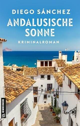 Andalusische Sonne: Kriminalroman (Comisario Pedro Ximénez)
