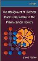 The Management of Chemical Process Development in the Pharmaceutical Industry
