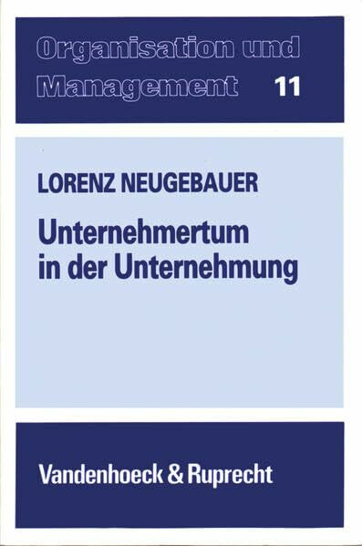 Unternehmertum in der Unternehmung: Ein Beitrag zur Intrapreneurship-Diskussion (Transparent, 11, Band 11)