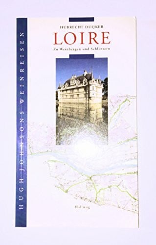Loire: Zu Weinbergen und Schlössern