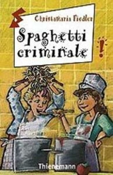 Spaghetti criminale (Freche Mädchen – freche Bücher!)