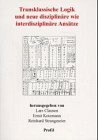 Transklassische Logik und neue disziplinäre wie interdisziplinäre Ansätze (Technik- und Wissenschaftsforschung /Science and Technology Studies)