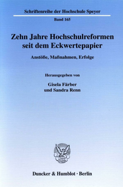 Zehn Jahre Hochschulreformen seit dem Eckwertepapier.: Anstöße, Maßnahmen, Erfolge. (Schriftenreihe der Hochschule Speyer, Band 165)