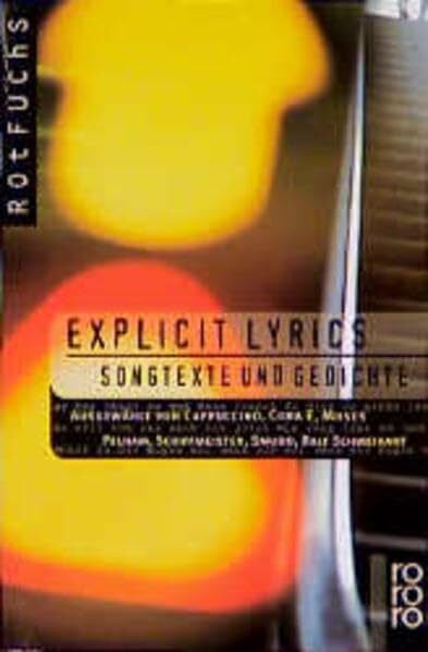 Explicit Lyrics: Songtexte und Gedichte (Songtexte ausgewählt von Cappuccino, Cora E, Moses Pelham, Schiffmeister, Smudo)