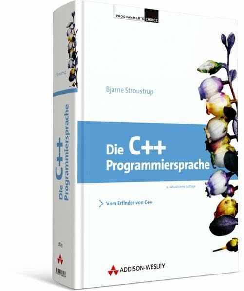 Die C++-Programmiersprache: Deutsche Übersetzung der Special Edition (Programmer's Choice)