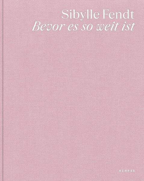 Sibylle Fendt: Bevor es so weit ist