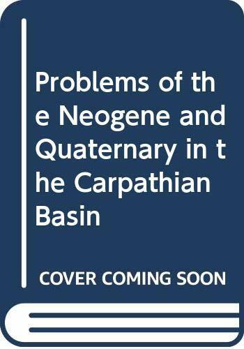 Problems of the Neogene and Quaternary in the Carpathian Basin