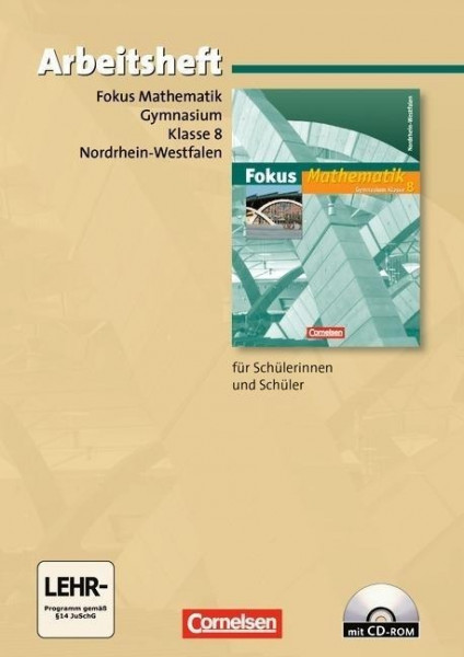 Fokus Mathematik 8. Schuljahr. Arbeitsheft mit eingelegten Lösungen und CD-ROM. Neue Kernlehrpläne Gymnasium Nordrhein-Westfalen