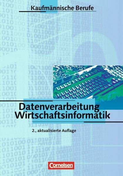 Kaufmännische Berufe: Datenverarbeitung/Wirtschaftsinformatik: Schülerbuch