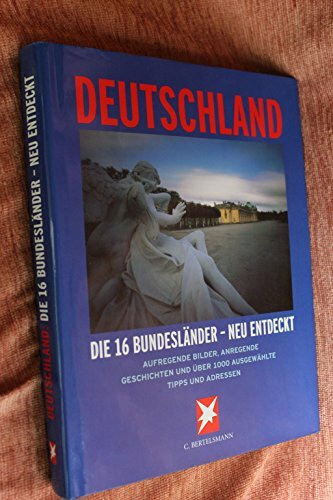 Deutschland: Die 16 Bundesländer - neu entdeckt