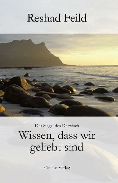 Wissen, dass wir geliebt sind: Das Siegel des Derwischs Wissen, dass wir geliebt sind: Das Siegel des Derwischs