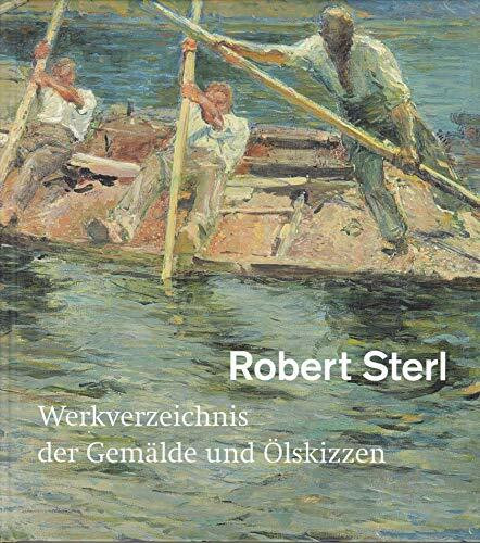 Robert Sterl: Werkverzeichnis der Gemälde und Ölskizzen