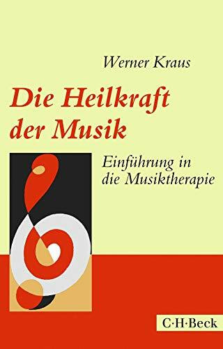 Die Heilkraft der Musik: Einführung in die Musiktherapie (Beck Paperback)