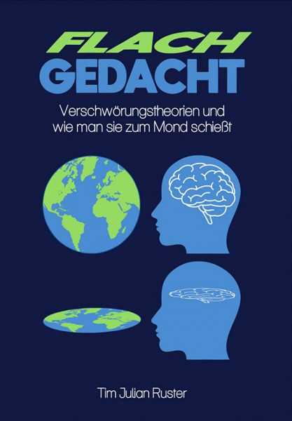 Flachgedacht: Verschwörungstheorien und wie man sie zum Mond schießt