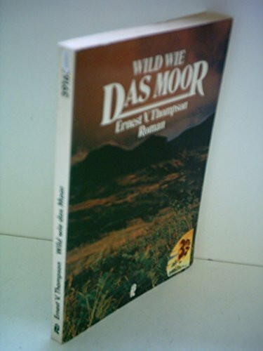 Ernest V. Thompson: Wild wie das Moor