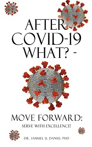 After COVID-19 What? - Move Forward: Serve with Excellence!