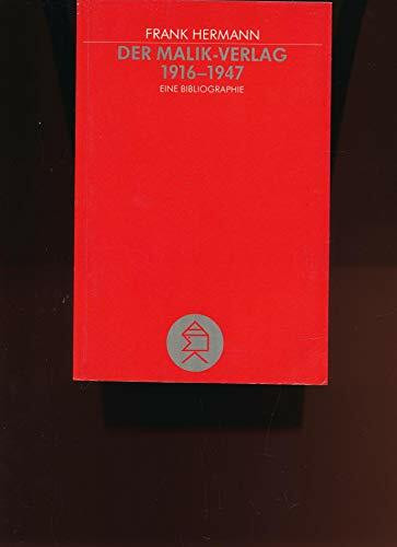 Der Malik-Verlag 1916–1947: Eine Bibliographie