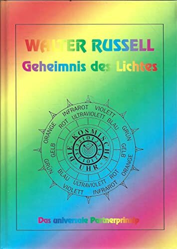 Geheimnis des Lichtes. Das universale Partnerprinzip - Im Anfang war die Liebe