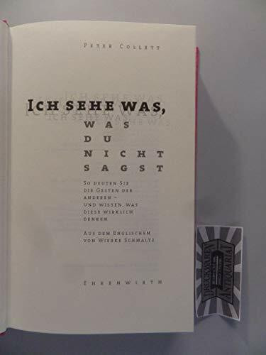 Ich sehe was, was du nicht sagst: So deuten Sie die Gesten der anderen - und wissen, (Ehrenwirth Sachbuch)