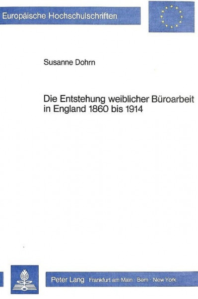 Die Entstehung weiblicher Büroarbeit in England 1860 bis 1914
