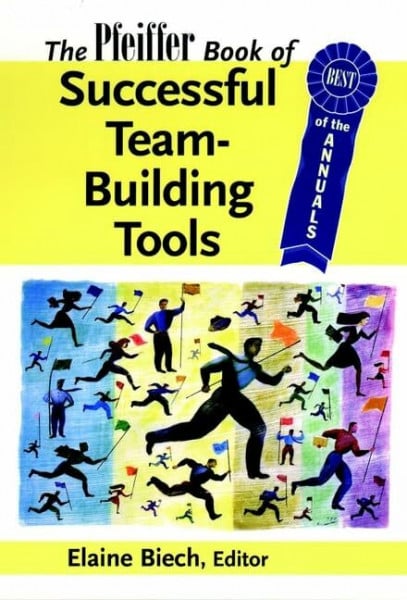 The Pfeiffer Book of Successful Team-Building Tools: Best of the Annuals