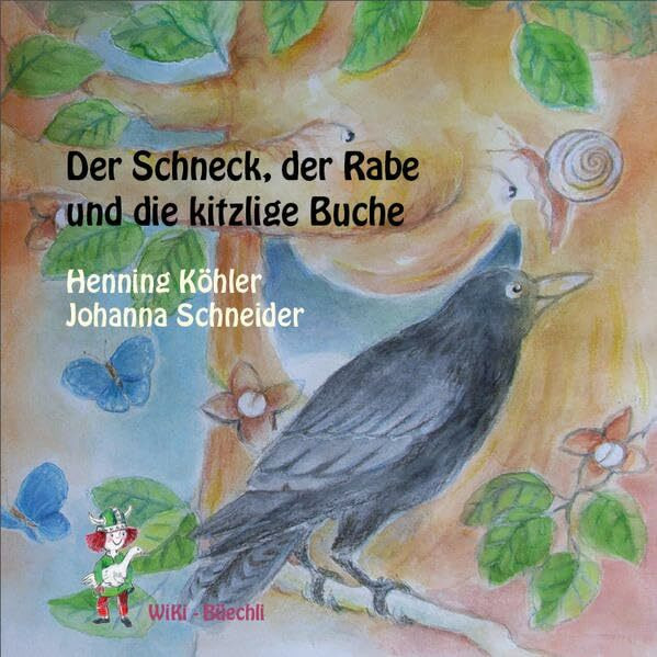 Der Schneck, der Rabe und die kitzlige Buche (WiKi Büechli / Illustrierte Kinderlyrik)